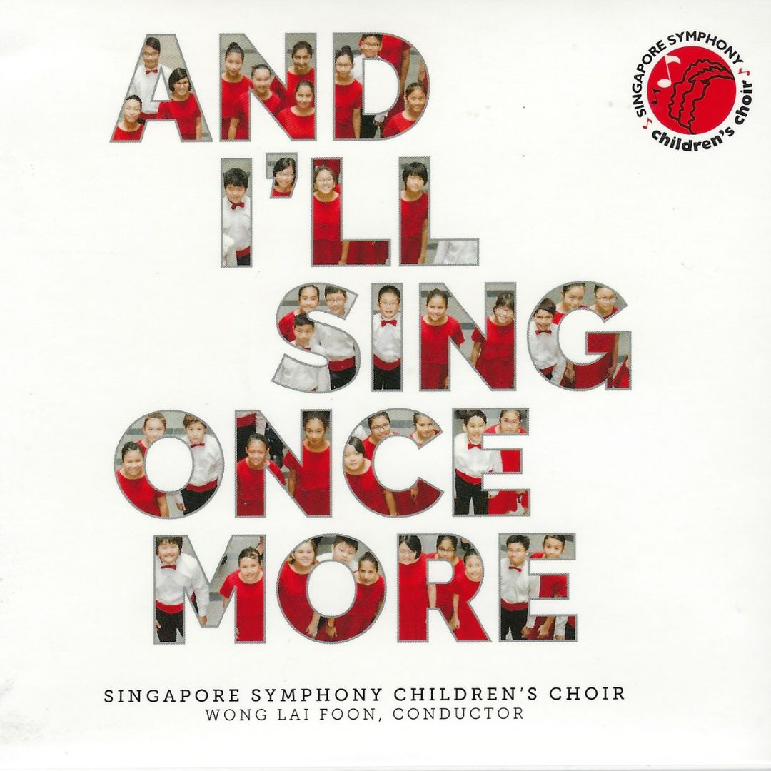 And I'll Sing Once More - Singapore Symphony Children's Choir