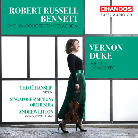 Bennett/Duke Violin Concertos | Chloë Hanslip & Andrew Litton