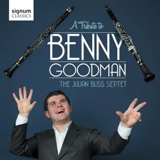 Tribute to Benny Goodman - Julian Bliss