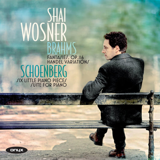 Shai Wosner plays Brahms and Schoenberg