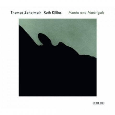 Thomas Zehetmair/Ruth Killius: Manto and Madrigals